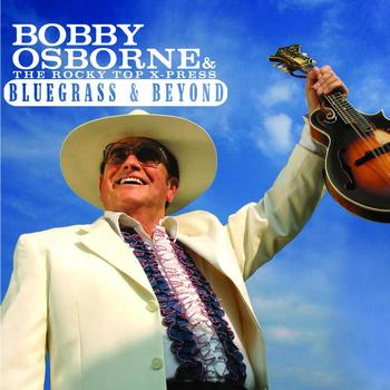 Bobby Osborne, The Rocky Top X-Press - Bluegrass And Beyond