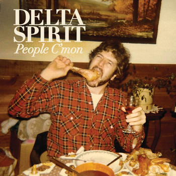 Delta Spirit - People C'Mon / Trashcan