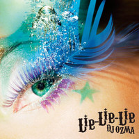 DJ OZMA - Lie-Lie-Lie