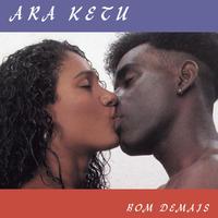 Ara Ketu - Bom Demais