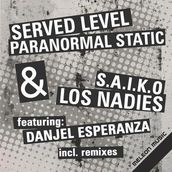 Served Level/Saiko - Paranomal Static/Los Nadies