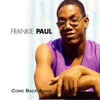 Frankie Paul - Come Back Again