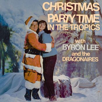 Byron Lee And The Dragonaires - Christmas Party Time In The Tropics