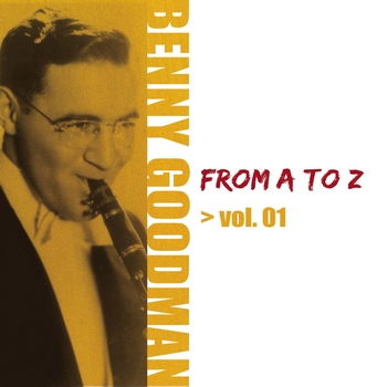 Benny Goodman - Benny Goodman from A to Z, Vol. 1