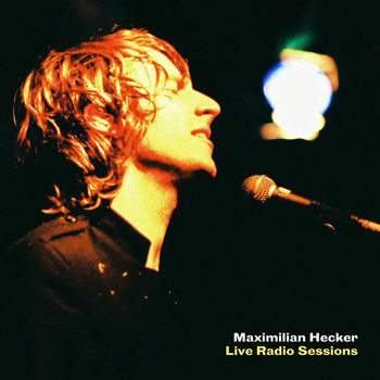 Maximilian Hecker - Live Radio Sessions