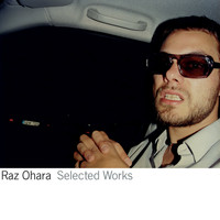 Raz Ohara - Selected Works