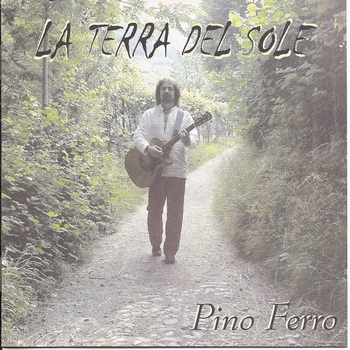 Pino Ferro - La Terra Del Sole