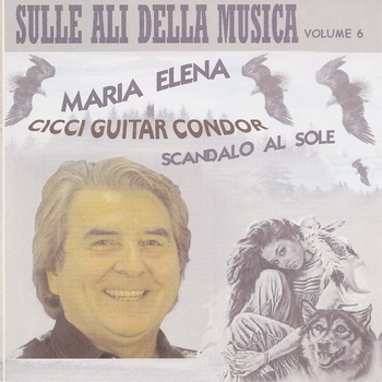 Cicci Guitar Condor - Sulle Ali Della Musica Vol. 6