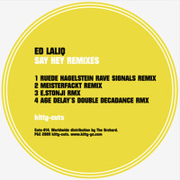 Ed Laliq - Say Hey Remixes