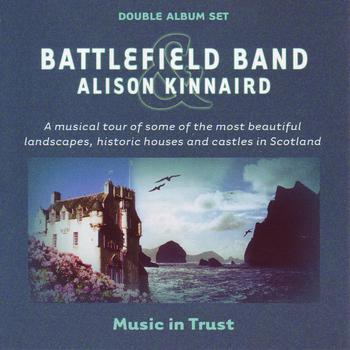 Battlefield Band And Alison Kinnaird - Music In Trust