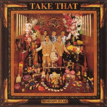 Take That - Nobody Else