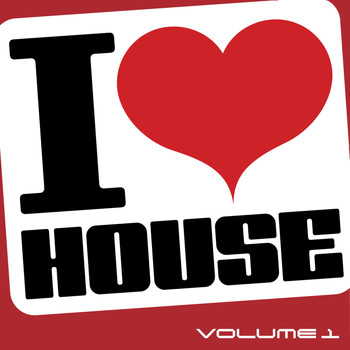 Various Artists - I Love House, Vol. 1