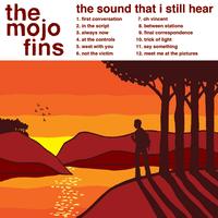 The Mojo Fins - The Sound That I Still Hear