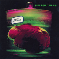 Drop Nineteens - Your Aquarium EP