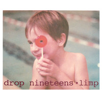 Drop Nineteens - Limp