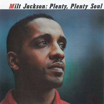 Milt Jackson - Plenty, Plenty Soul