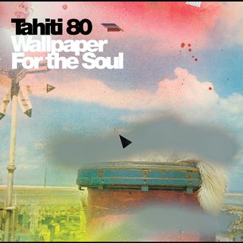 Tahiti 80 - Wallpaper for the soul