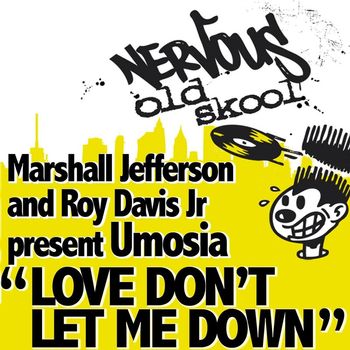 Marshall Jefferson And Roy Davis Jr Pres Umosia - Love Don't Let Me Down