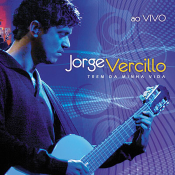 Jorge Vercillo - Trem Da Minha Vida