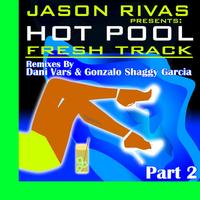 Jason Rivas Presents Hot Pool - Fresh Track Part 2
