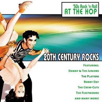 Various Artists - 20th Century Rocks: 50's Rock 'n Roll - At The Hop