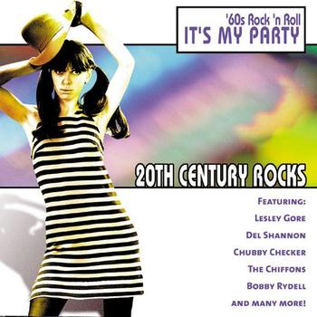 Various Artists - 20th Century Rocks: 60's Rock 'n Roll - It's My Party