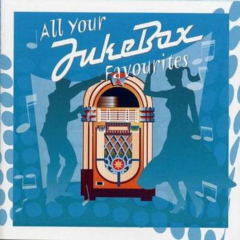 Various Artists - All Your Jukebox Favourites