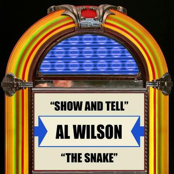 Al Wilson - Show And Tell / The Snake - Single