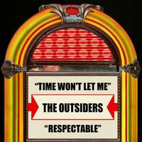 The Outsiders - Time Won't Let Me / Respectable - Single