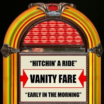 Vanity Fare - Hitchin' A Ride / Early In The Morning - Single