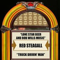 Red Steagall - Lone Star Beer And Bob Wills Music / Truck Drivin' Man - Single
