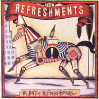 The Refreshments - The Bottle & Fresh Horses