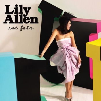 Lily Allen - Not Fair (Explicit)