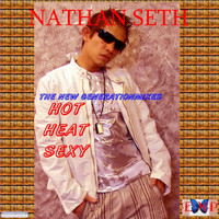 Nathan Seth - Hot Heat Sexy (The New Generation Mixes)