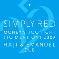 Simply Red - Money's Too Tight (To Mention) '09 (Haji & Emanuel Dub)