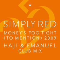 Simply Red - Money's Too Tight (To Mention) '09 (Haji & Emanuel Club Mix)