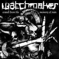 Watchmaker - Erased From The Memory Of Man