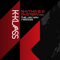 K Klass - Rhythm Is A Mystery 2009 (Jay Kay Remixes)