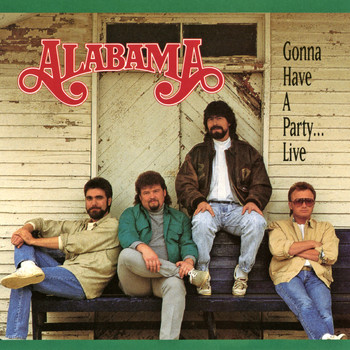 Alabama - Gonna Have A Party ... Live