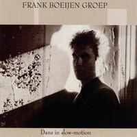 Frank Boeijen Groep - Dans In Slow Motion