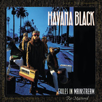 Havana Black - Exiles In Mainstream (Remastered)