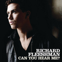 Richard Fleeshman - Can You Hear Me (Digital Single)