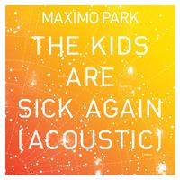 Maximo Park - The Kids Are Sick Again (Acoustic)