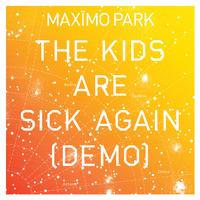 Maximo Park - The Kids Are Sick Again (Demo)