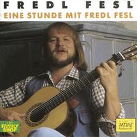 Fredl Fesl - Eine Stunde mit Fredl Fesl