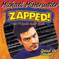 Michael Mittermeier - Zapped!
