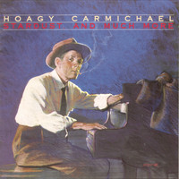Hoagy Carmichael - Stardust & Much More