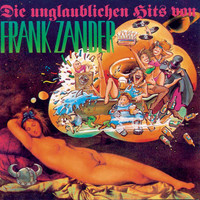 Frank Zander - Die unglaublichen Hits von Frank Zander