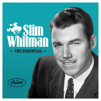 Slim Whitman - The Essential Slim Whitman