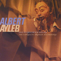 Albert Ayler - Live In Greenwich Village: The Complete Impulse Recordings